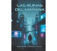 Las Ruinas del Mañana: Volumen II (In Crescendo)