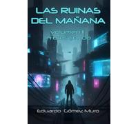 Las Ruinas del Mañana: Volumen II (In crescendo)