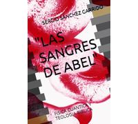 "LAS SANGRES DE ABEL": FISICA CUANTICA Y TEOLOGIA BIBLICA