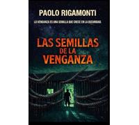 LAS SEMILLAS DE LA VENGANZA: LA VENGANZA ES UNA SEMILLA QUE CRECE EN LA OSCURIDAD