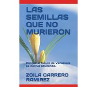 LAS SEMILLAS QUE NO MURIERON: Porque el futuro de Venezuela se cultiva educando.