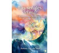 LAS SEÑALES DEL MAR: Una historia sobre las coincidencias que cambian nuestra vida