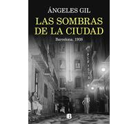 Las sombras de la ciudad. Barcelona, 1938