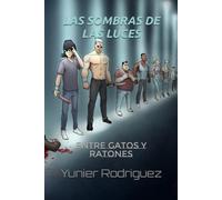 Las sombras de las luces: Entre gatos y ratones