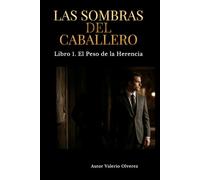 Las Sombras del Caballero: El peso de la Herencia