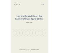 Las sombras del escriba: (Textos críticos 1980-2020)