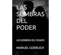 LAS SOMBRAS DEL PODER: LAS SOMBRAS DEL PASADO