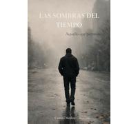 LAS SOMBRAS DEL TIEMPO: Aquello que permanece