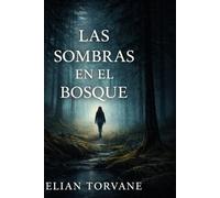LAS SOMBRAS EN EL BOSQUE: Todos la vieron... Nadie la recuerda