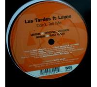 LAS TARDES FT. LAYNE - DON'T TELL ME