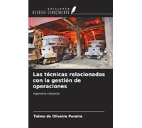 Las técnicas relacionadas con la gestión de operaciones: Ingeniería industrial