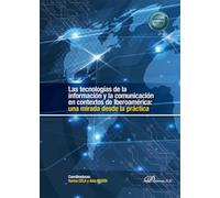 Las tecnologías de la información y la comunicación en contextos de Iberoamérica: una mirada desde la práctica