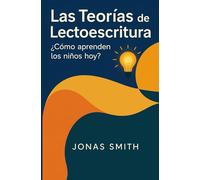 Las Teorías de Lectoescritura: ¿Cómo aprenden los niños hoy?
