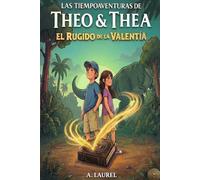 Las Tiempoaventuras de Theo & Thea: El Rugido de la Valentía