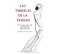 LAS TINIEBLAS DE LA VERDAD: Un nuevo caso de la detective Mila Romay