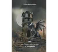LAS TORRES DEL OLVIDO: EL DESPERTAR
