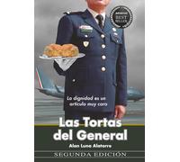 Las Tortas del General: La dignidad es un artículo caro: Segunda Edición