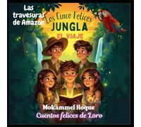 Las travesuras de Amazon - el viaje por la jungla de los Jolly Five: Cuentos felices de Loro