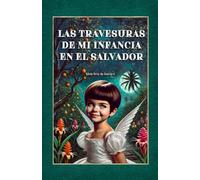 Las travesuras de mi infancia en El Salvador