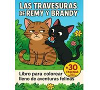 Las Travesuras de Remy Y Brandy: Libro para colorear Más de 30 ilustraciones simples pero divertidas de las travesuras de dos hermosos gatitos. Para ... adultos y personas mayores. (Spanish Edition)
