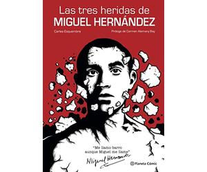 Las tres heridas de Miguel Hernández