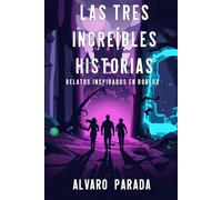 Las tres increíbles historias: Relatos inspirados en Roblox