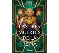 Las tres muertes de la reina/ The Queen’s Three Deaths