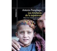 Las trincheras de la esperanza: Alberto Cairo: el hombre que reconstruye vidas en Afganistán
