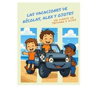 Las vacaciones de Nícolas, Alex y Ojotes