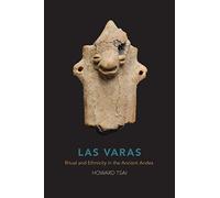 Las Varas: Ritual and Ethnicity in the Ancient Andes