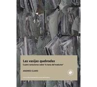 las vasijas quebradas. cuatro variaciones sobre ` la tarea del taductor `