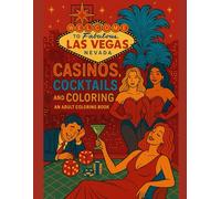 Las Vegas Casinos, Cocktails, and Coloring: An adult coloring book