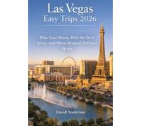 Las Vegas Easy Trips 2026: Plan Your Route, Pick the Best Spots, and Move Around Without Stress