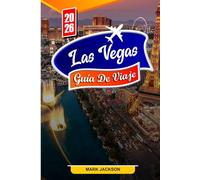LAS VEGAS GUÍA DE VIAJE 2026: Descubra las mejores atracciones, la vibrante vida nocturna y las joyas ocultas de Las Vegas en 2026