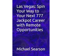 Las Vegas: Spin Your Way to Your Next 777 Jackpot Career with Remote Opportunities