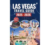 Las Vegas Travel Guide 2025-2026: Insider Itineraries, Budget-Savvy Hacks, and Safety First Tips for Shows, the Strip, Fremont Street, and Day Trips to Red Rock and Hoover Dam.