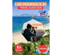 LAS VEGAS TRAVEL GUIDE 2026: Local secret unveiled: Las Vegas Bucket list; Explore Las Vegas Casinos, Business Conventions, Entertainments and ... for Family, First time and Returning Visitors