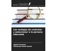 Las ventajas de contratar y seleccionar a la persona adecuada