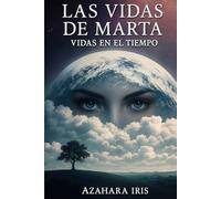 LAS VIDAD DE MARTA: VIDAS EN EL TIEMPO