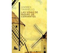 Las vidas de Miguel de Cervantes: Una biografía distinta [Lingua spagnola]