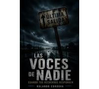 Las Voces De Nadie: Cuando tus recuerdos responden