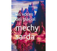 las voces del glacial: novela de horror psicologico misterio sobre natural