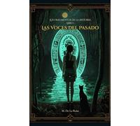 Las Voces del Pasado: Los Fragmentos de la Historia, Libro I