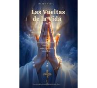 Las Vueltas de la Vida: Una travesía de esperanza, conexiones, caídas y levantarse nuevamente.