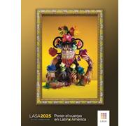 LASA2025 Program: Poner el cuerpo en Latinx América