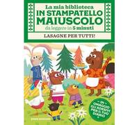 Lasagne per tutti! Con adesivi. Stampatello maiuscolo. Ediz. a colori