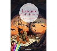 Lascaux & la Préhistoire: A colorier ou à peindre