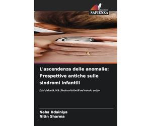 L'ascendenza delle anomalie: Prospettive antiche sulle sindromi infantili: Echi dall'antichità: Sindromi infantili nel mondo antico