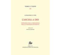 L'ascesa a Dio. Tipologie della preghiera nella «Commedia» di Dante