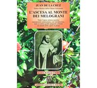 L'ascesa al monte dei melograni - Giovanni della Croce (san)